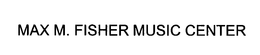 MAX M. FISHER MUSIC CENTER trademark