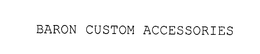 BARON CUSTOM ACCESSORIES trademark
