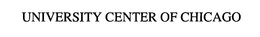 UNIVERSITY CENTER OF CHICAGO trademark