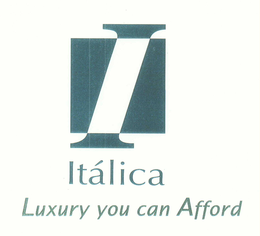 I ITÁLICA LUXURY YOU CAN AFFORD trademark