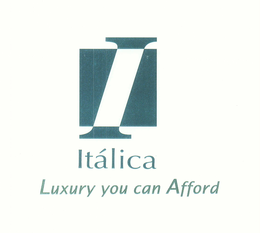I ITÁLICA LUXURY YOU CAN AFFORD trademark