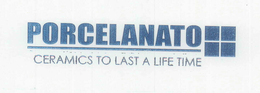 PORCELANATO CERAMICS TO LAST A LIFE TIME trademark