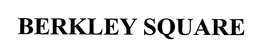 BERKLEY SQUARE trademark
