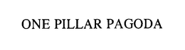 ONE PILLAR PAGODA trademark
