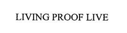 LIVING PROOF LIVE trademark