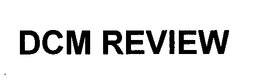 DCM REVIEW trademark