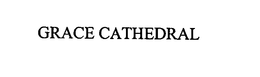 GRACE CATHEDRAL trademark