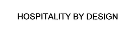 HOSPITALITY BY DESIGN trademark