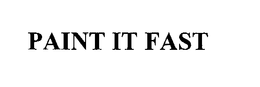 PAINT IT FAST trademark