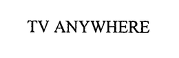 TV ANYWHERE trademark