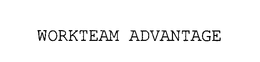 WORKTEAM ADVANTAGE trademark