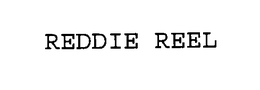 REDDIE REEL trademark