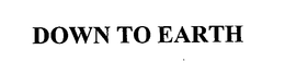 DOWN TO EARTH trademark
