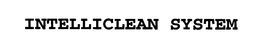 INTELLICLEAN SYSTEM trademark