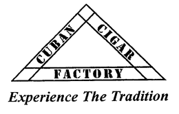CUBAN CIGAR FACTORY EXPERIENCE THE TRADITION trademark