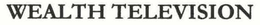 WEALTH TELEVISION trademark