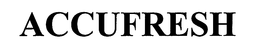 ACCUFRESH trademark