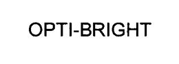 OPTI-BRIGHT trademark
