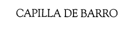 CAPILLA DE BARRO trademark