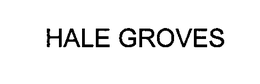 HALE GROVES trademark