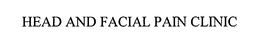 HEAD AND FACIAL PAIN CLINIC trademark