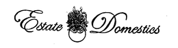 ESTATE DOMESTICS trademark