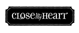CLOSE TO MY HEART trademark