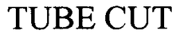 TUBE CUT trademark