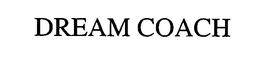 DREAM COACH trademark