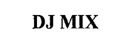 DJ MIX trademark