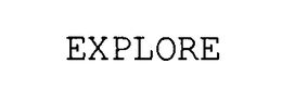 EXPLORE trademark