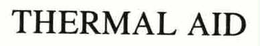 THERMAL AID trademark