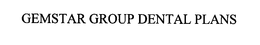 GEMSTAR GROUP DENTAL PLANS trademark