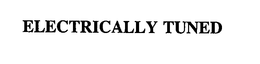 ELECTRICALLY TUNED trademark