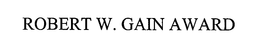 ROBERT W. GAIN AWARD trademark