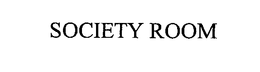 SOCIETY ROOM trademark