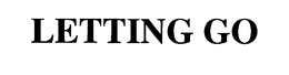 LETTING GO trademark