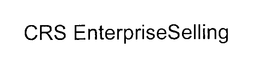 CRS ENTERPRISE SELLING trademark