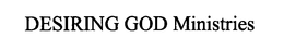 DESIRING GOD MINISTRIES trademark