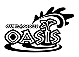 OUTRAGEOUS OASIS trademark