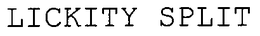 LICKITY SPLIT trademark