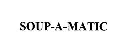 SOUP-A-MATIC trademark