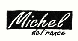 MICHEL DE FRANCE trademark