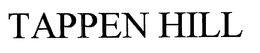 TAPPEN HILL trademark