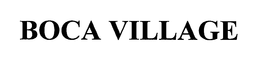 BOCA VILLAGE trademark