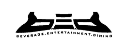 B.E.D.  BEVERAGE.  ENTERTAINMENT.  DINING trademark