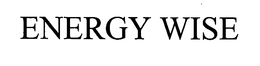 ENERGY WISE trademark