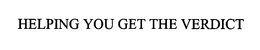 HELPING YOU GET THE VERDICT trademark