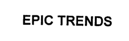 EPIC TRENDS trademark