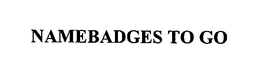 NAMEBADGES TO GO trademark
